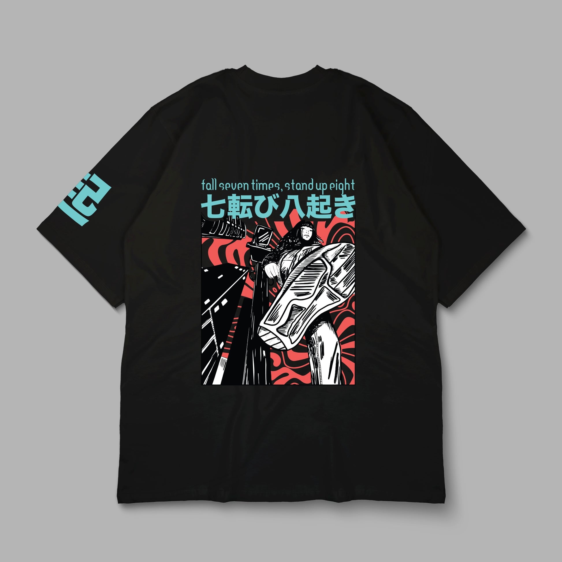 “fall seven times, stand up eight” Printed Oversized Tee - Denjoe