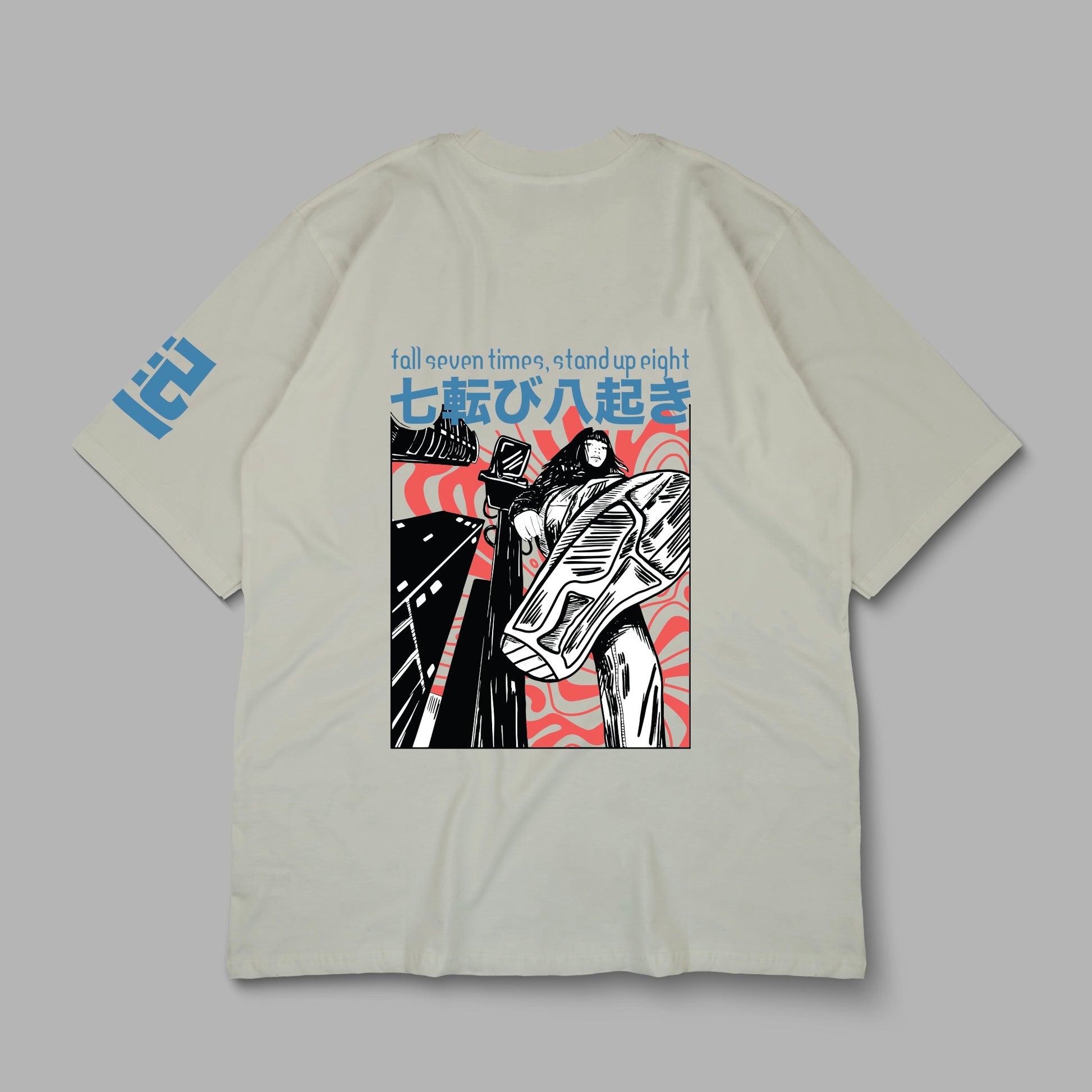 “fall seven times, stand up eight” Printed Oversized Tee - Denjoe