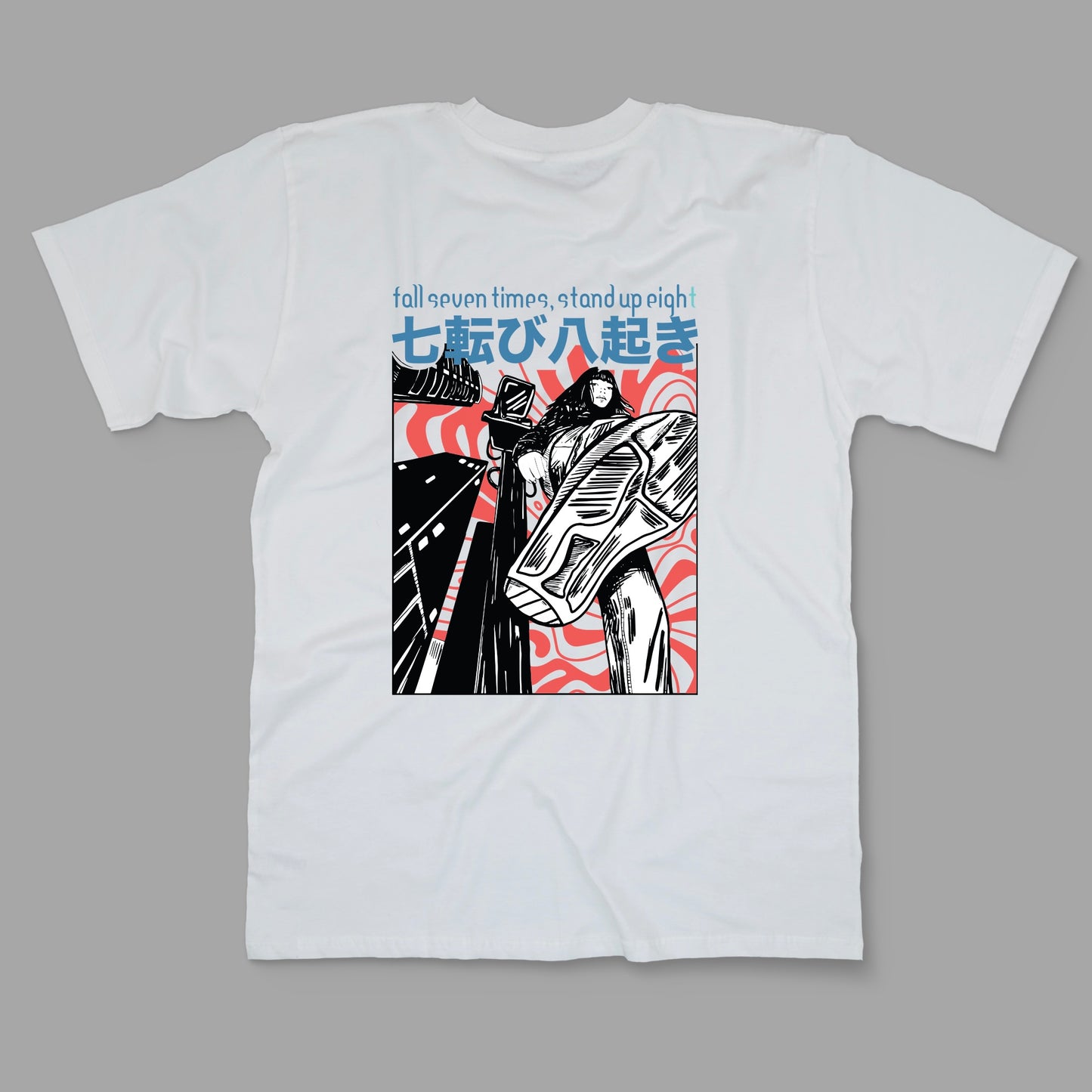 “fall seven times, stand up eight” Printed Regular Tee - Denjoe