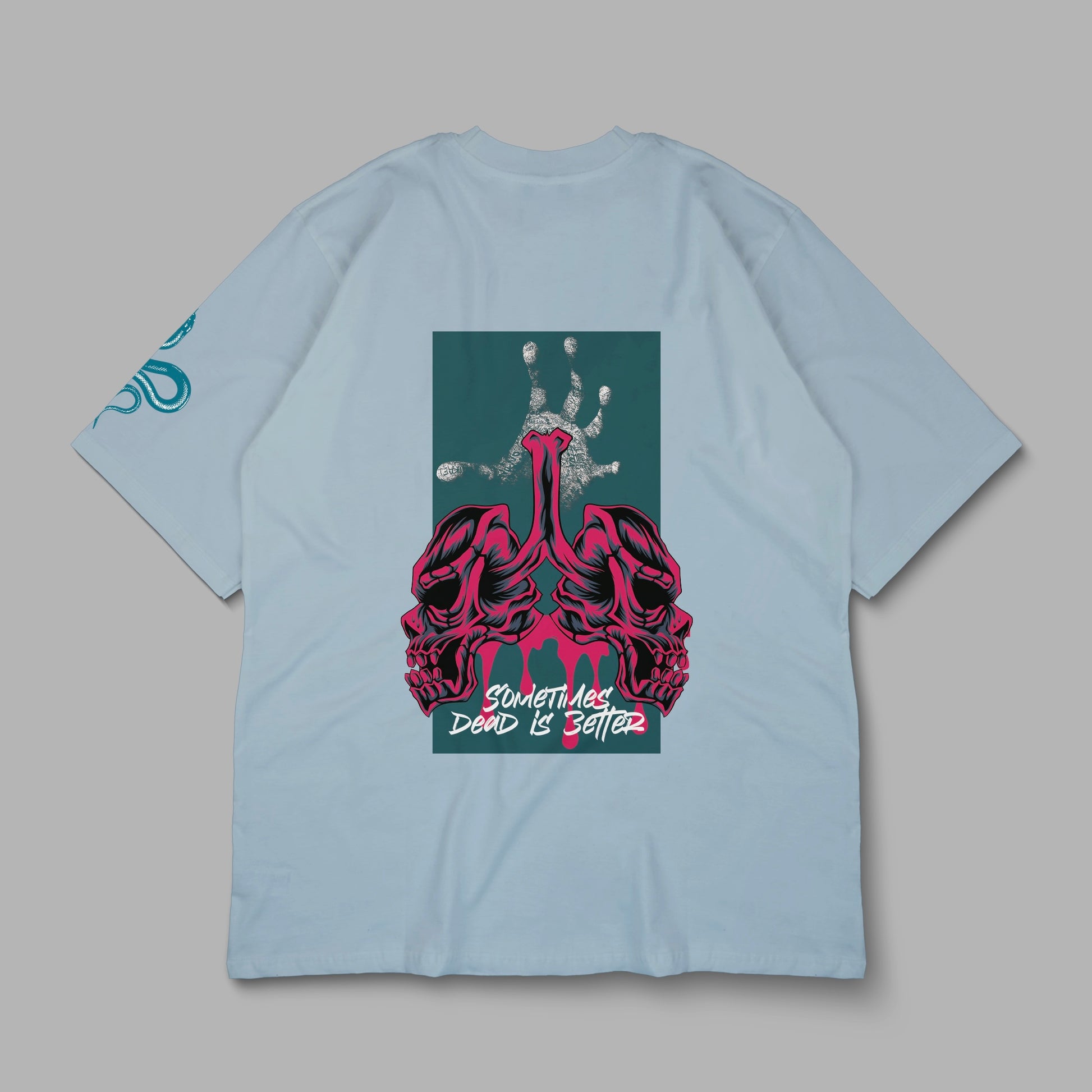 “Sometimes Dead is Better” Printed Oversized Tee - Denjoe