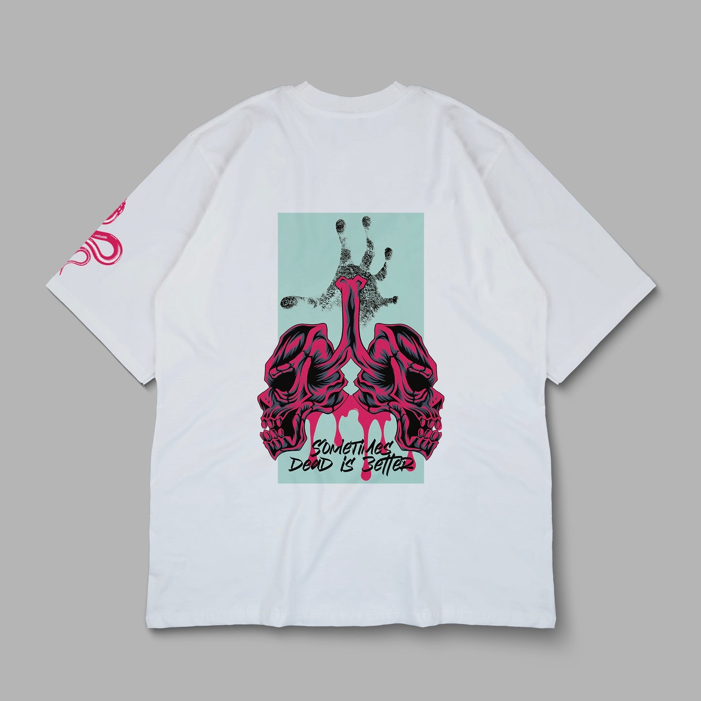 “Sometimes Dead is Better” Printed Oversized Tee - Denjoe