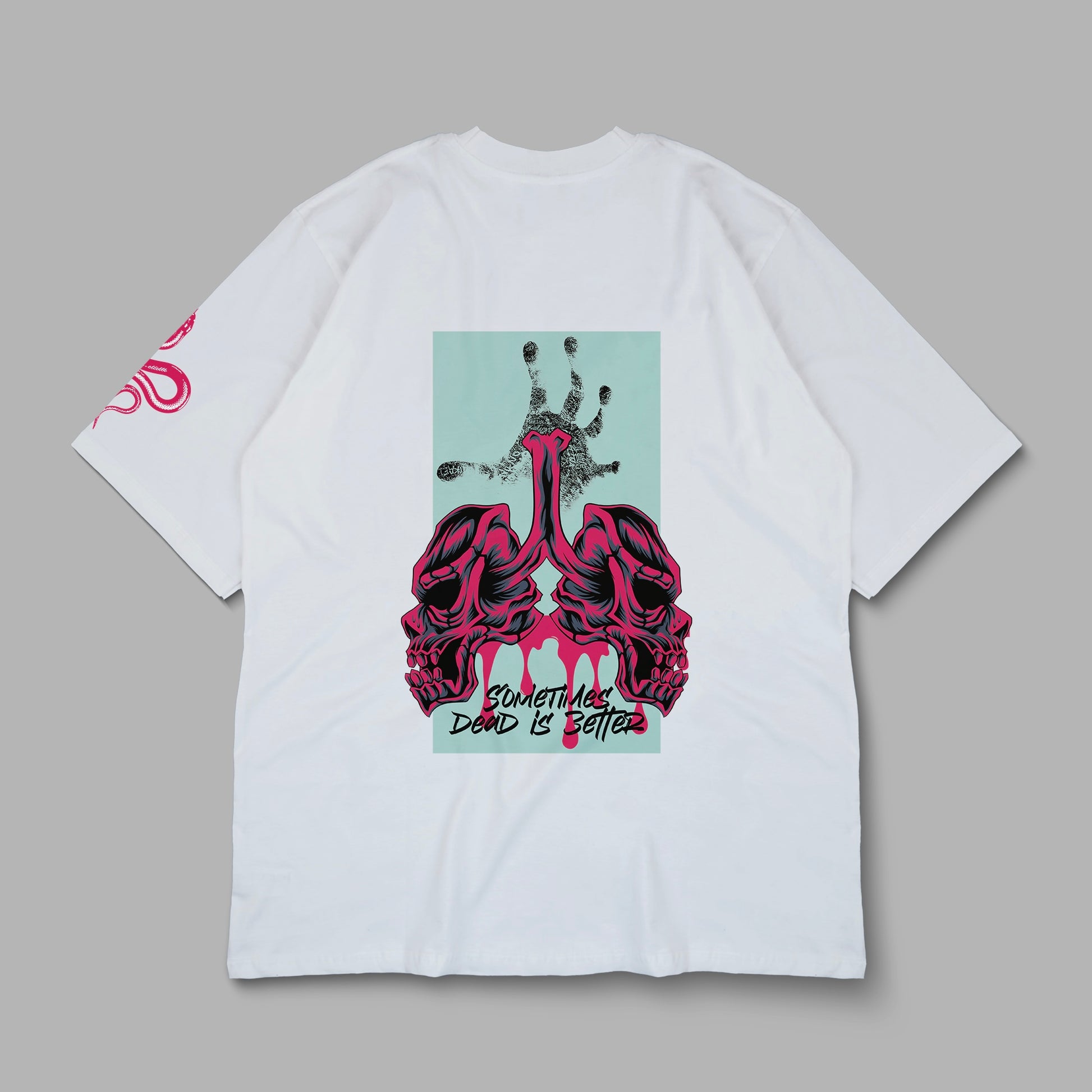 “Sometimes Dead is Better” Printed Oversized Tee - Denjoe