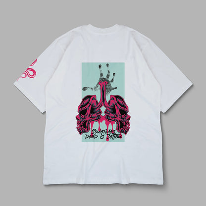 “Sometimes Dead is Better” Printed Oversized Tee - Denjoe