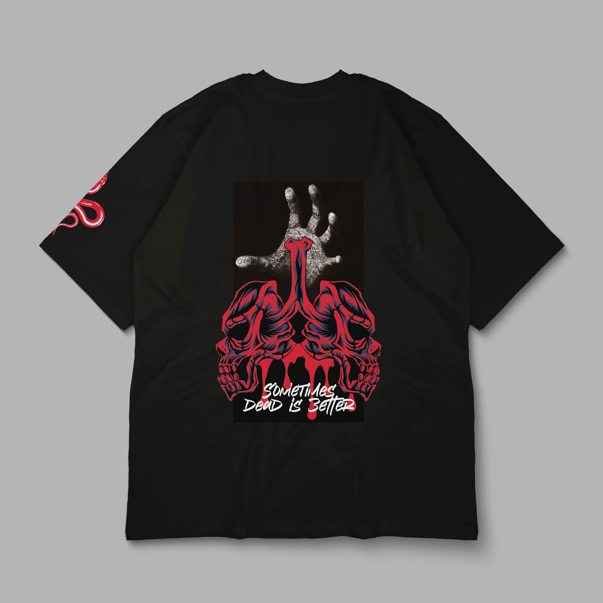 “Sometimes Dead is Better” Printed Oversized Tee - Denjoe